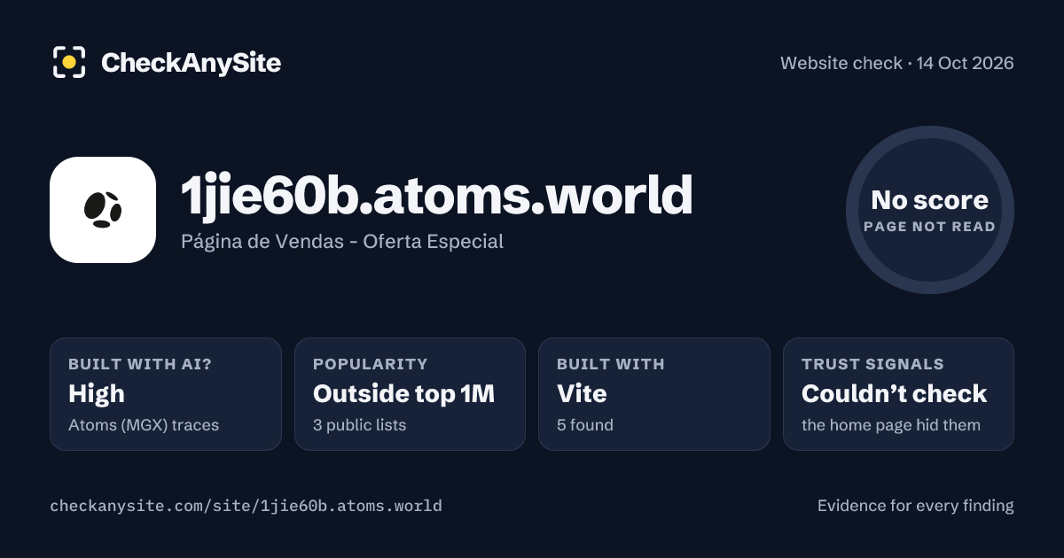 1jie60b.atoms.world on CheckAnySite: AI traces high, popularity Outside top 1M, no score.