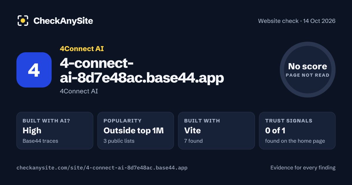 4-connect-ai-8d7e48ac.base44.app on CheckAnySite: AI traces high, popularity Outside top 1M, no score.