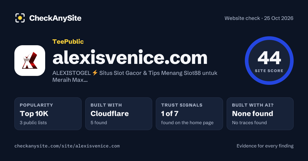 alexisvenice.com on CheckAnySite: AI traces none found, popularity Top 10K, site score 44 of 100.
