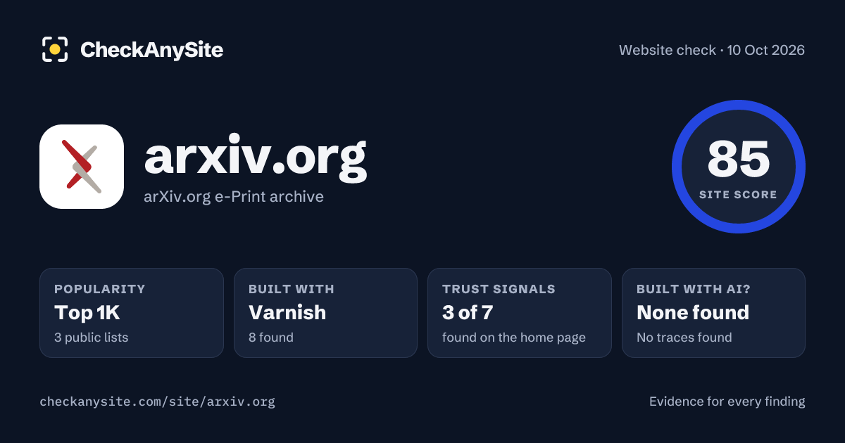 arxiv.org on CheckAnySite: AI traces none found, popularity Top 1K, site score 85 of 100.