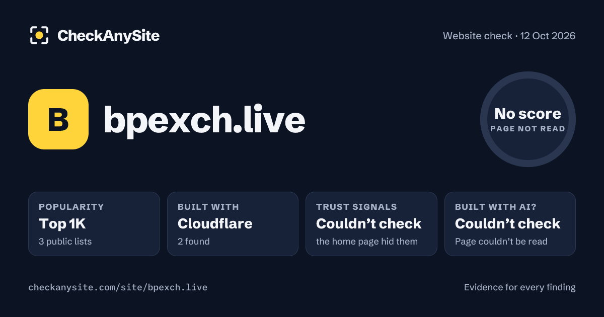 bpexch.live on CheckAnySite: AI traces couldn’t check, popularity Top 1K, no score.