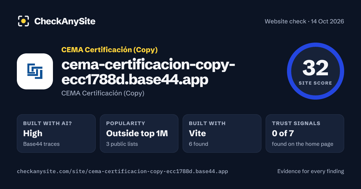 cema-certificacion-copy-ecc1788d.base44.app on CheckAnySite: AI traces high, popularity Outside top 1M, site score 32 of 100.