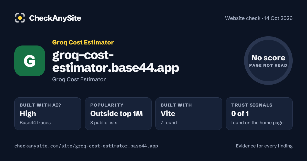 groq-cost-estimator.base44.app on CheckAnySite: AI traces high, popularity Outside top 1M, no score.