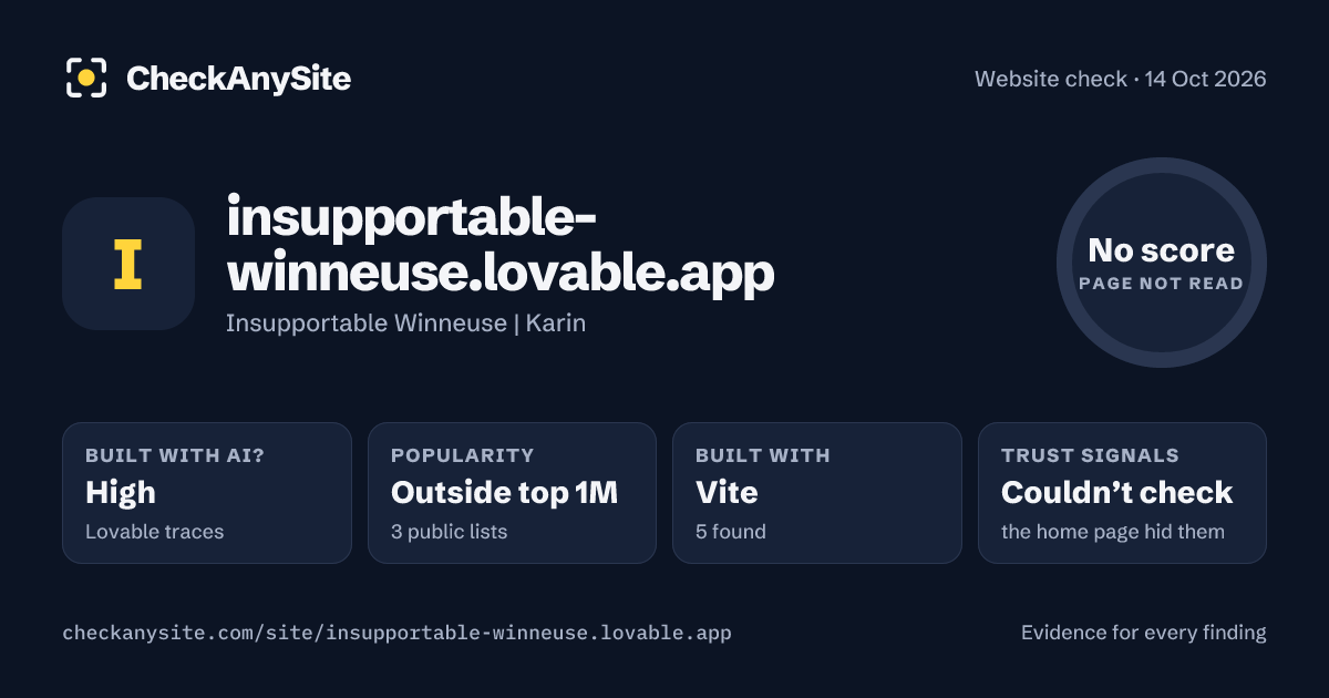 insupportable-winneuse.lovable.app on CheckAnySite: AI traces high, popularity Outside top 1M, no score.