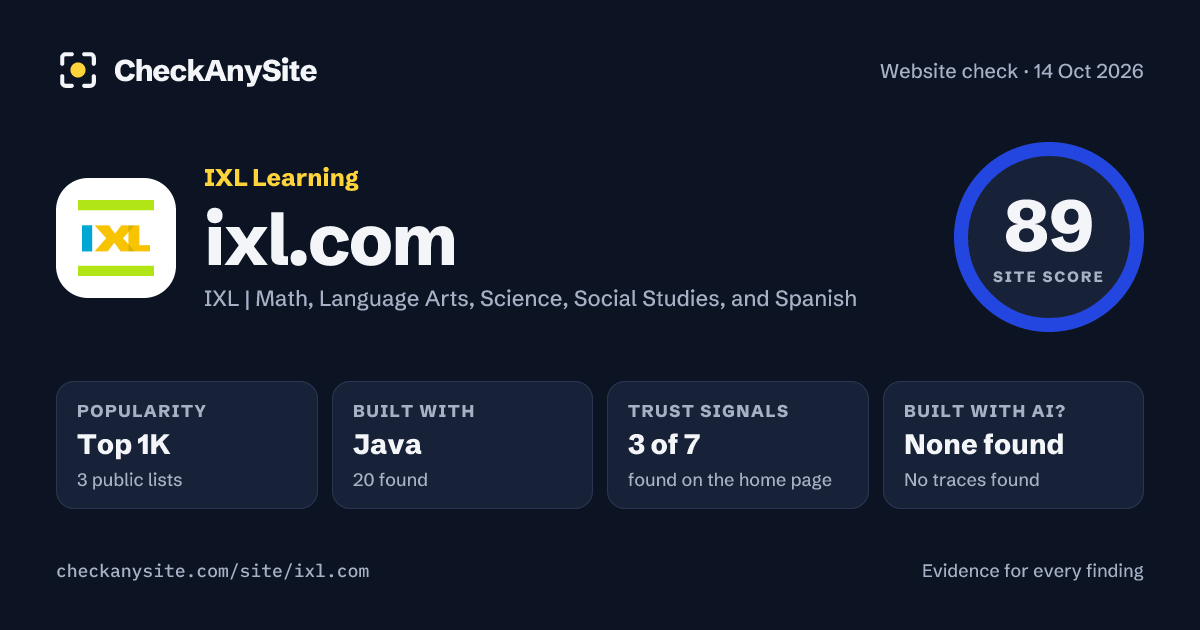 ixl.com on CheckAnySite: AI traces none found, popularity Top 1K, site score 89 of 100.