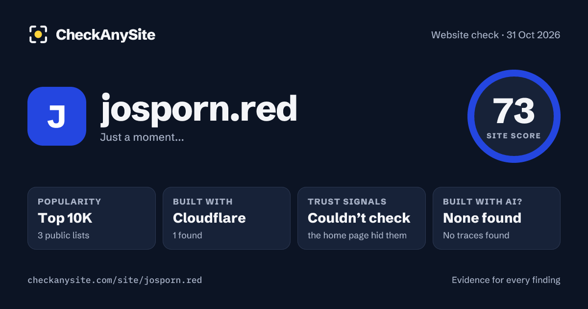 josporn.red on CheckAnySite: AI traces none found, popularity Top 10K, site score 73 of 100.