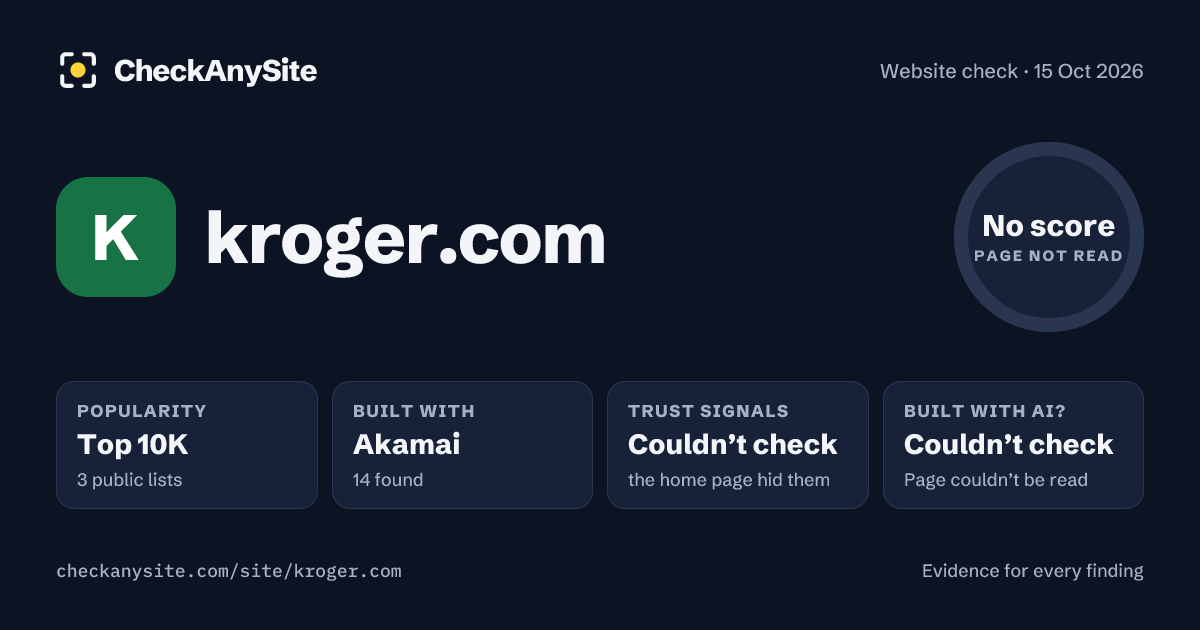 kroger.com on CheckAnySite: AI traces couldn’t check, popularity Top 10K, no score.