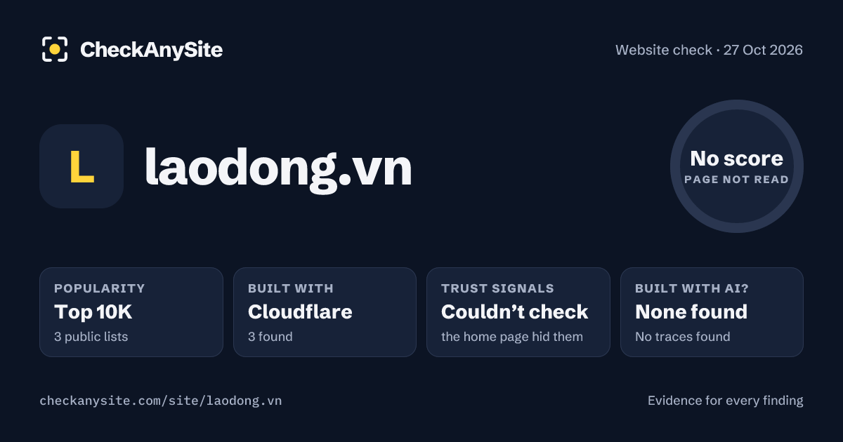 laodong.vn on CheckAnySite: AI traces none found, popularity Top 10K, no score.