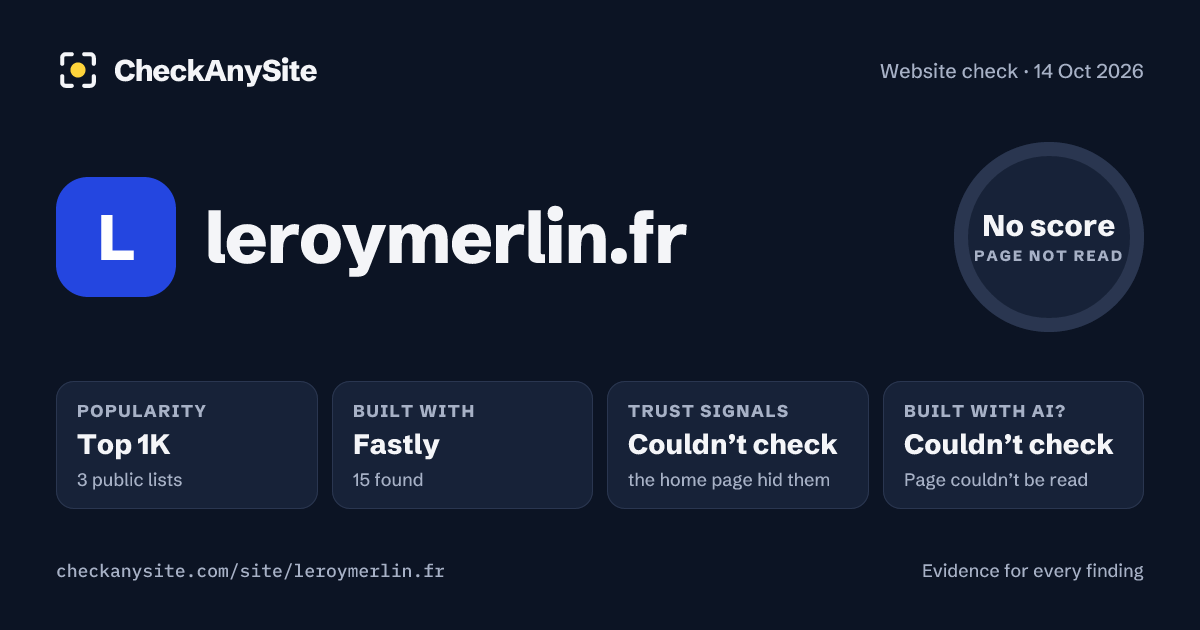 leroymerlin.fr on CheckAnySite: AI traces couldn’t check, popularity Top 1K, no score.