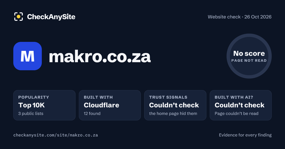makro.co.za on CheckAnySite: AI traces couldn’t check, popularity Top 10K, no score.