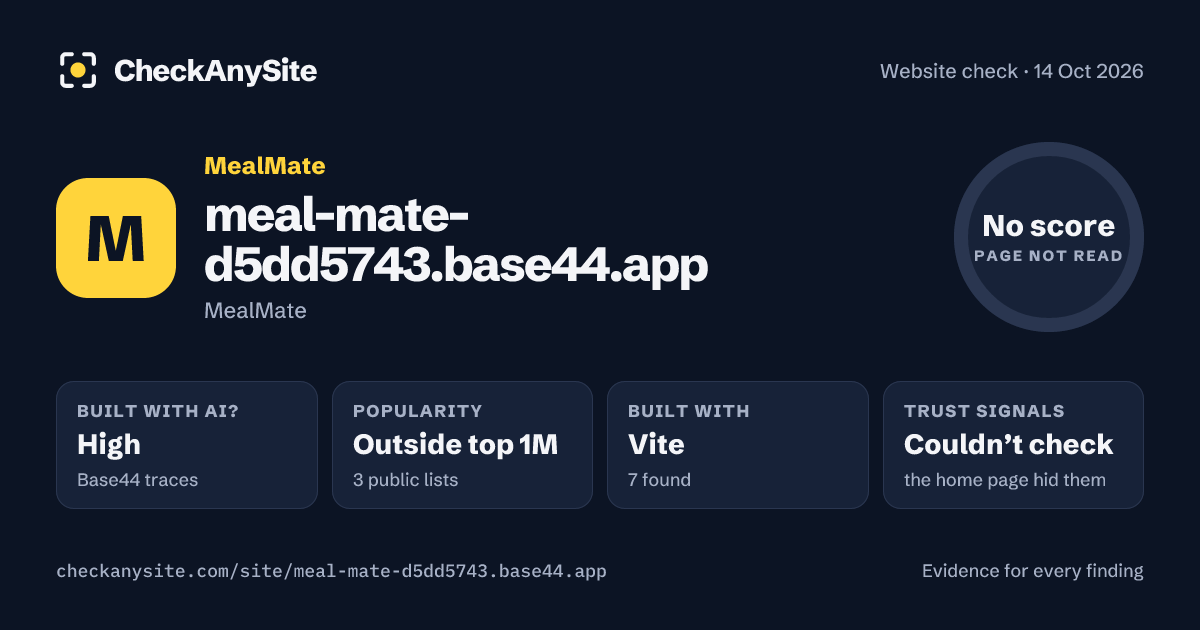 meal-mate-d5dd5743.base44.app on CheckAnySite: AI traces high, popularity Outside top 1M, no score.