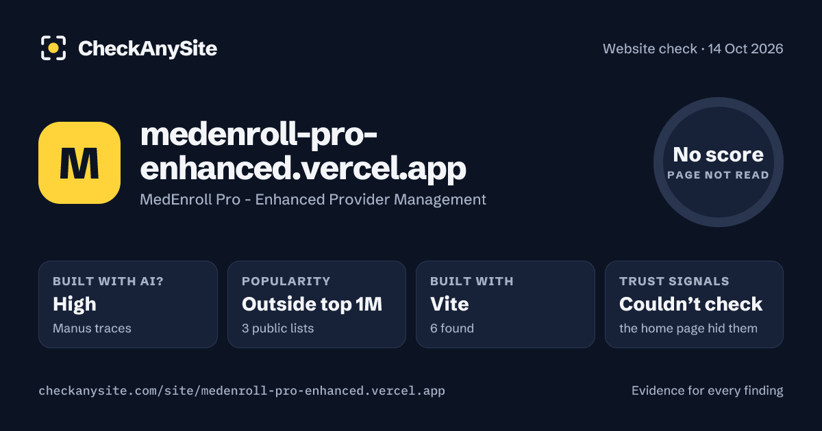 medenroll-pro-enhanced.vercel.app on CheckAnySite: AI traces high, popularity Outside top 1M, no score.