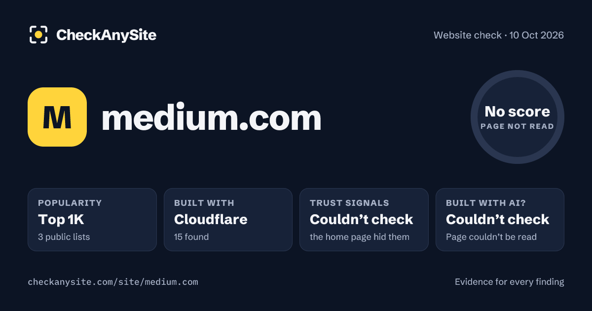 medium.com on CheckAnySite: AI traces couldn’t check, popularity Top 1K, no score.