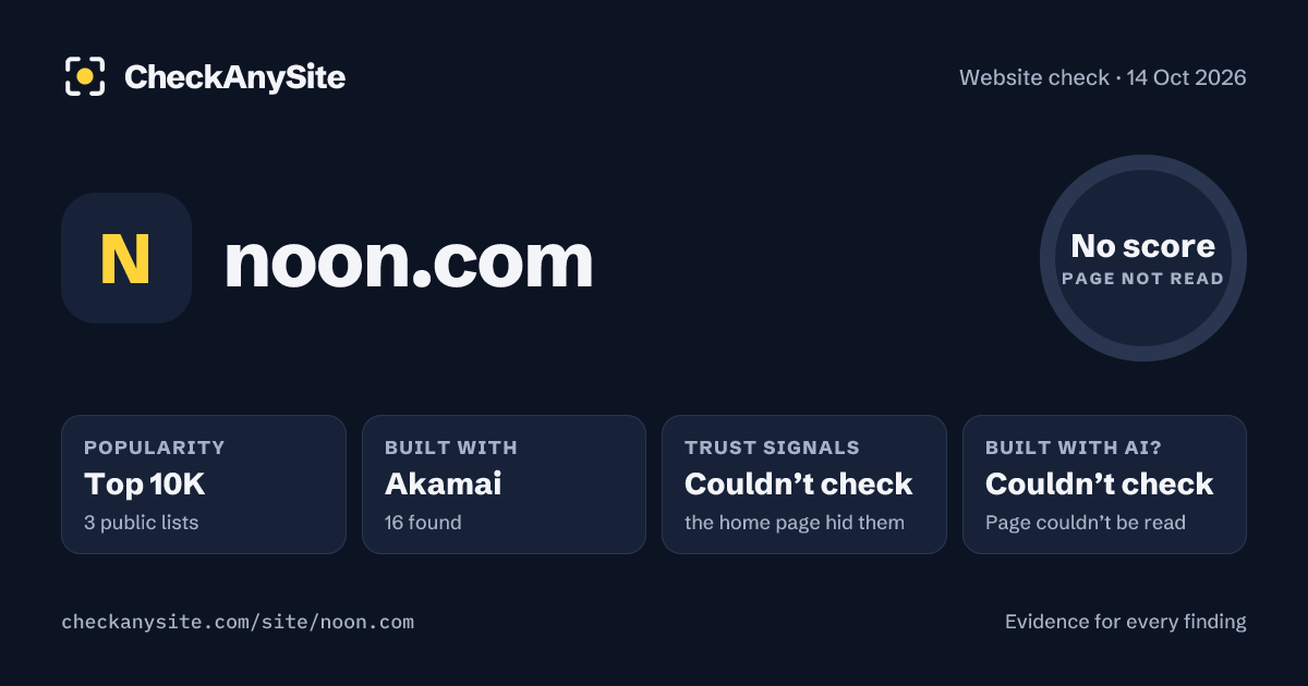 noon.com on CheckAnySite: AI traces couldn’t check, popularity Top 10K, no score.