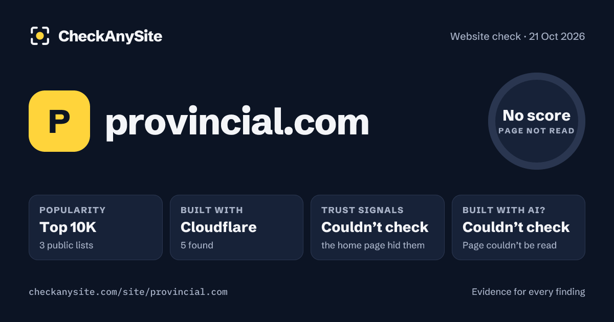 provincial.com on CheckAnySite: AI traces couldn’t check, popularity Top 10K, no score.