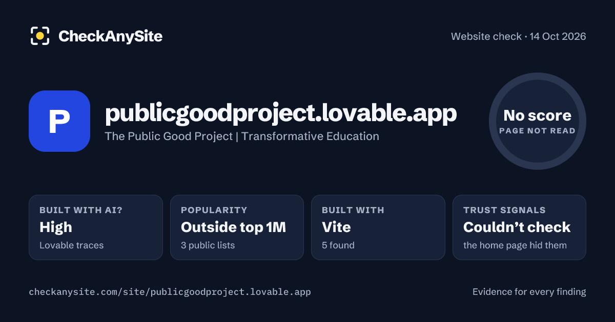 publicgoodproject.lovable.app on CheckAnySite: AI traces high, popularity Outside top 1M, no score.