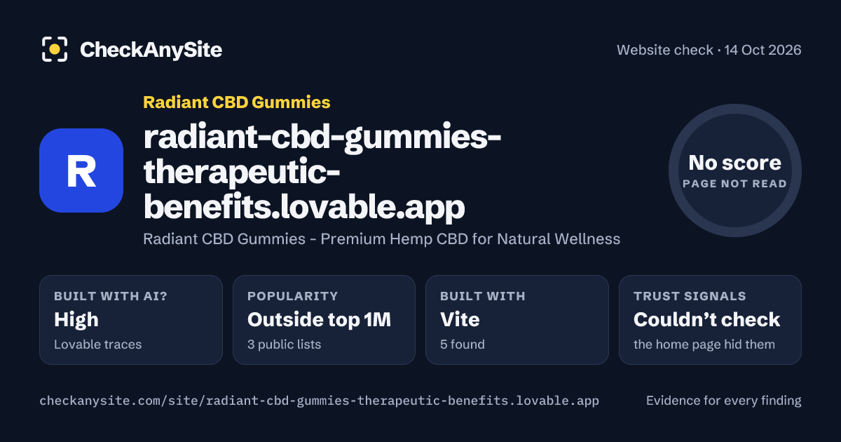 radiant-cbd-gummies-therapeutic-benefits.lovable.app on CheckAnySite: AI traces high, popularity Outside top 1M, no score.