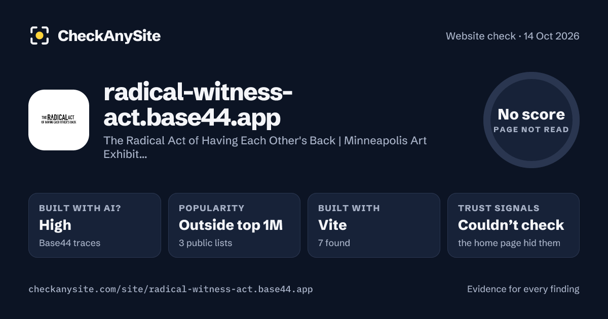 radical-witness-act.base44.app on CheckAnySite: AI traces high, popularity Outside top 1M, no score.