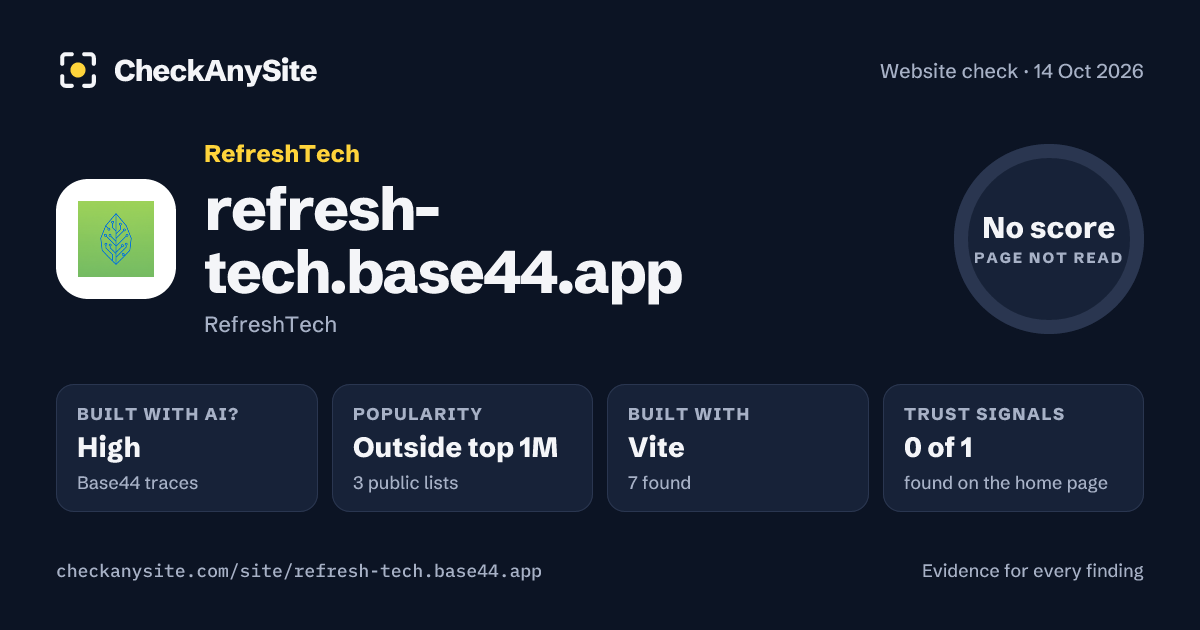 refresh-tech.base44.app on CheckAnySite: AI traces high, popularity Outside top 1M, no score.