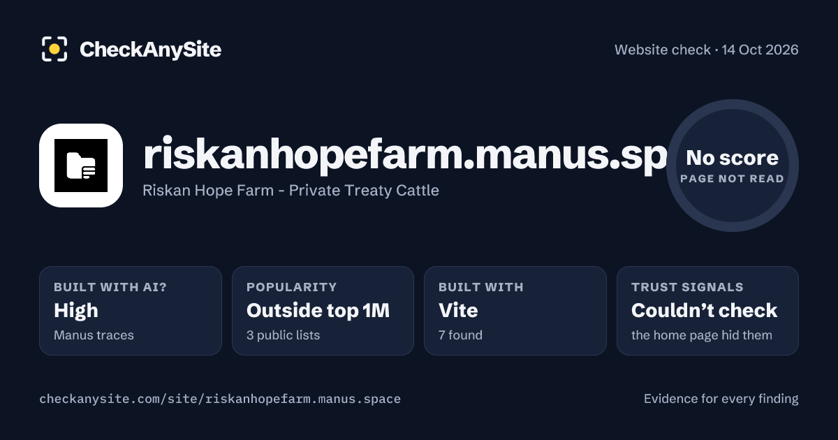riskanhopefarm.manus.space on CheckAnySite: AI traces high, popularity Outside top 1M, no score.
