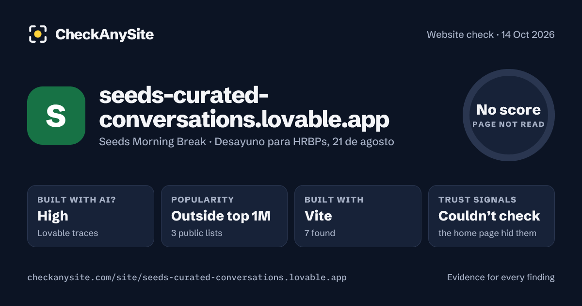 seeds-curated-conversations.lovable.app on CheckAnySite: AI traces high, popularity Outside top 1M, no score.