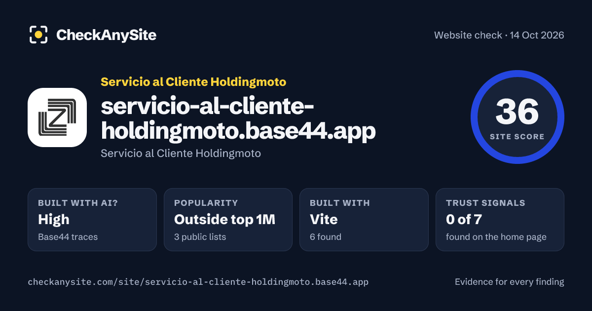 servicio-al-cliente-holdingmoto.base44.app on CheckAnySite: AI traces high, popularity Outside top 1M, site score 36 of 100.