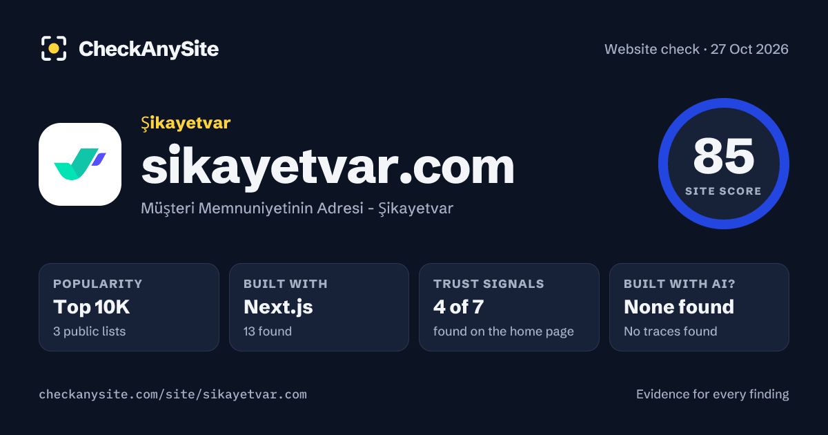 sikayetvar.com on CheckAnySite: AI traces none found, popularity Top 10K, site score 85 of 100.