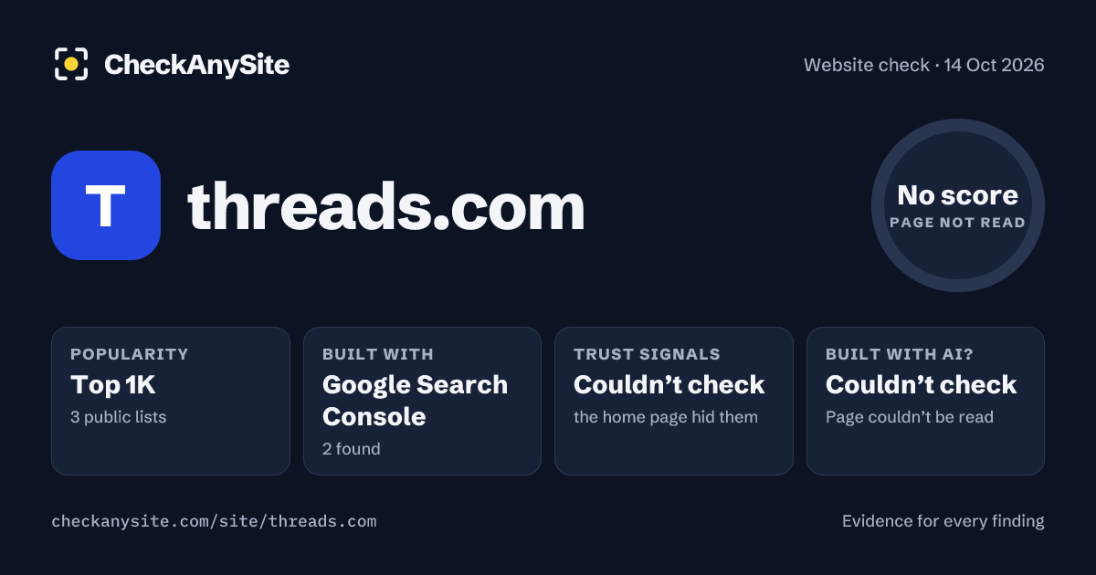 threads.com on CheckAnySite: AI traces couldn’t check, popularity Top 1K, no score.
