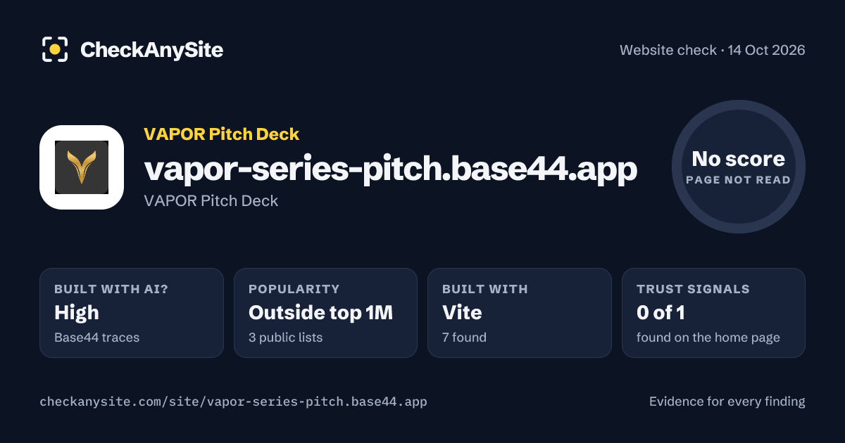 vapor-series-pitch.base44.app on CheckAnySite: AI traces high, popularity Outside top 1M, no score.