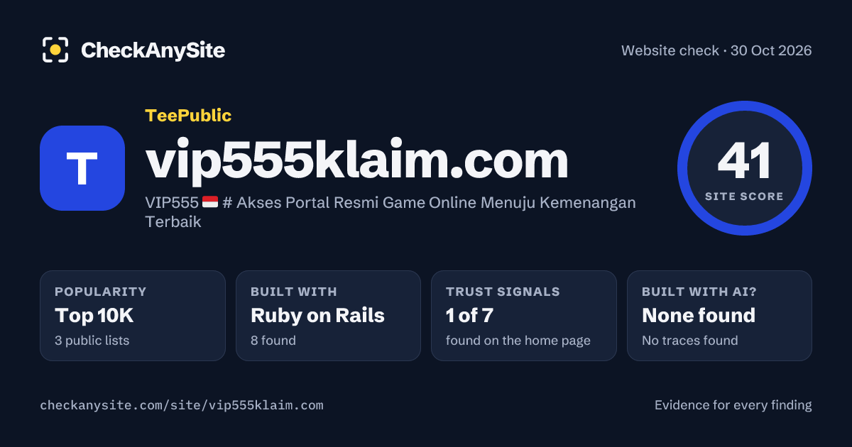 vip555klaim.com on CheckAnySite: AI traces none found, popularity Top 10K, site score 41 of 100.