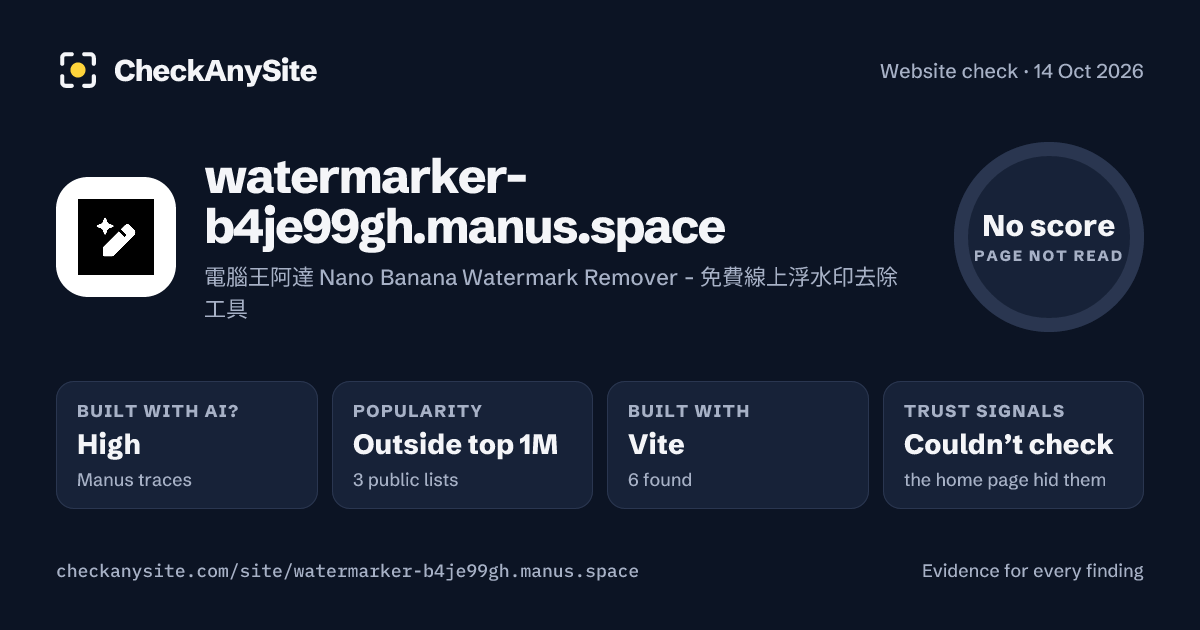 watermarker-b4je99gh.manus.space on CheckAnySite: AI traces high, popularity Outside top 1M, no score.